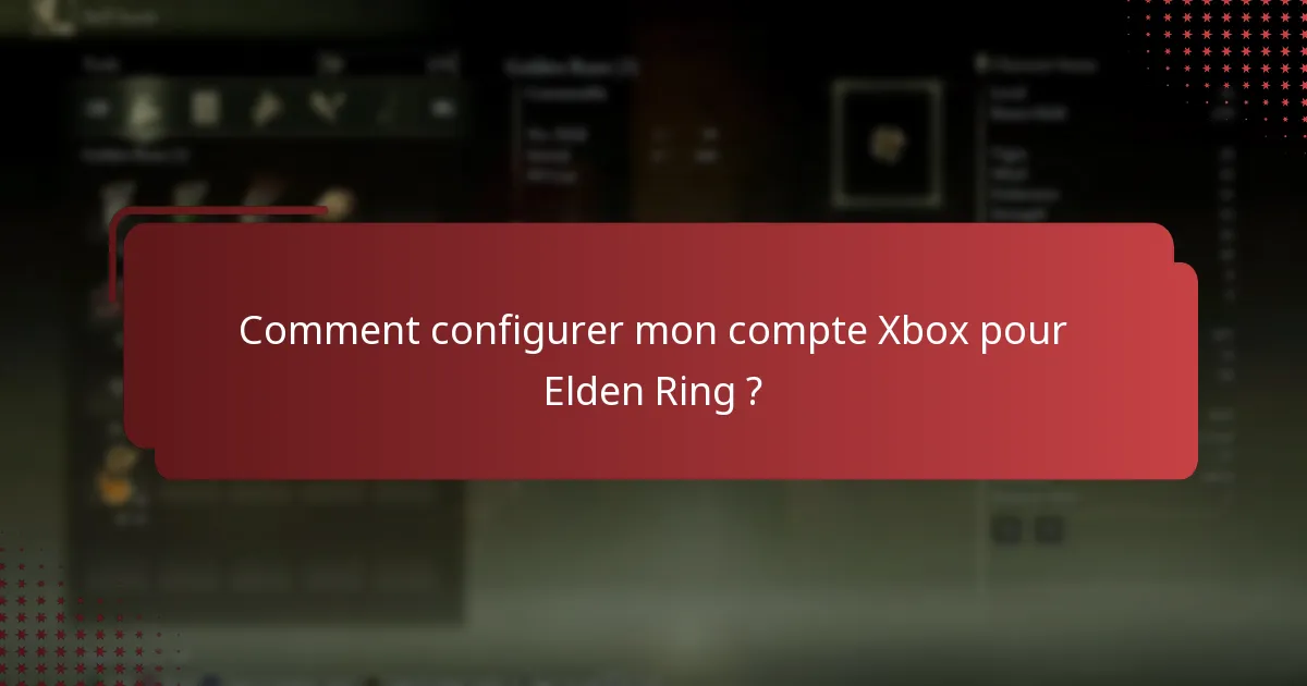 Comment configurer mon compte Xbox pour Elden Ring ?