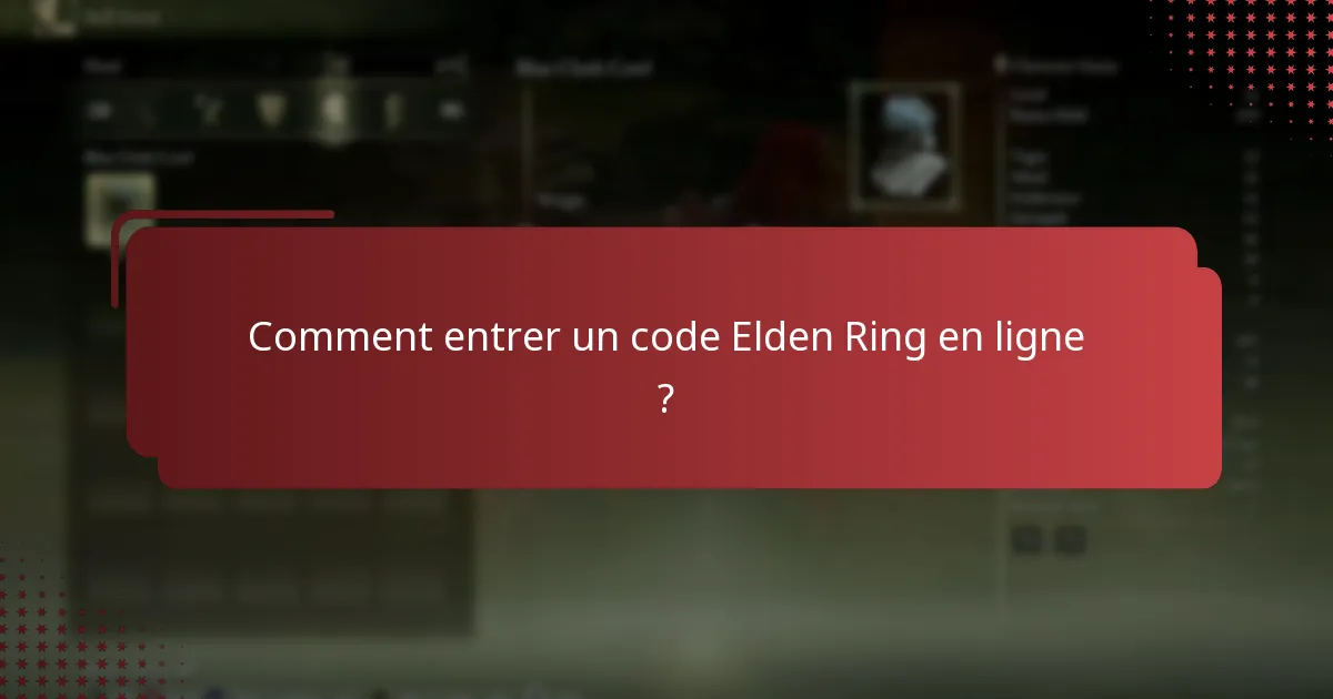 Comment entrer un code Elden Ring en ligne ?