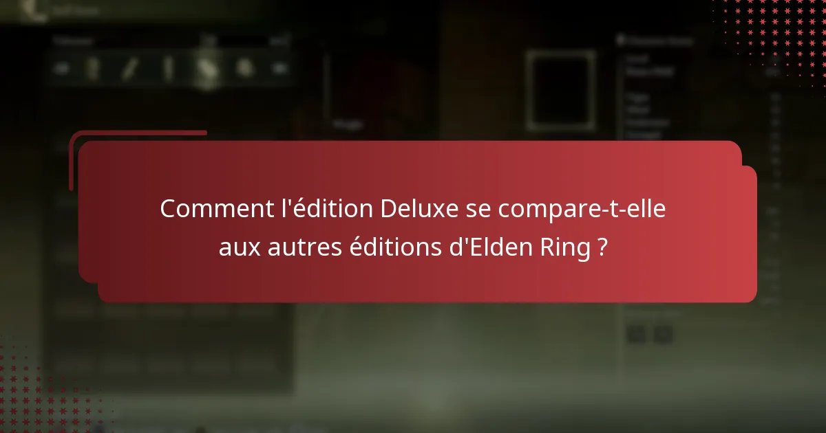 Quelles offres spéciales sont disponibles pour l’édition Deluxe d’Elden Ring ?