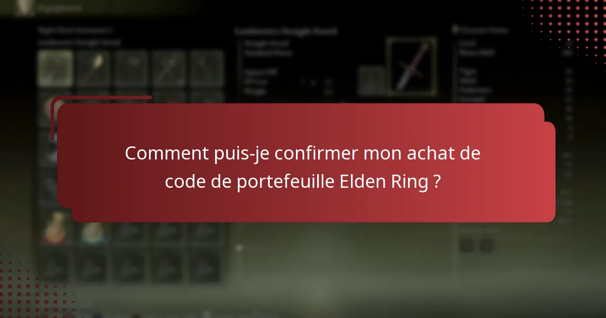 Comment puis-je confirmer mon achat de code de portefeuille Elden Ring ?