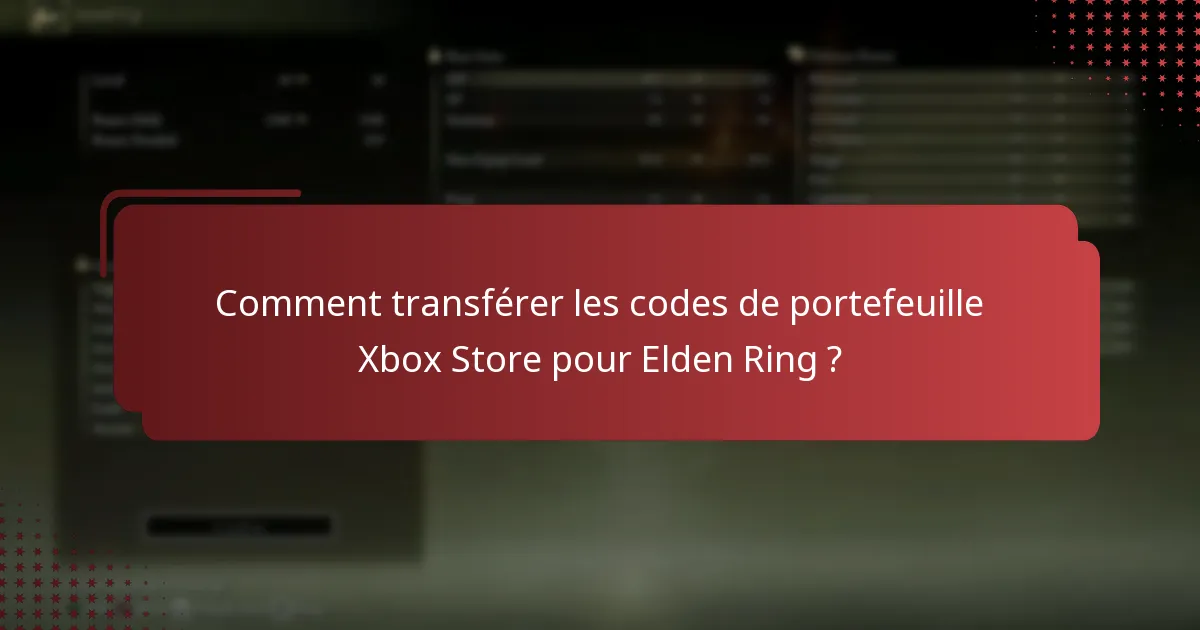 Comment transférer les codes de portefeuille Xbox Store pour Elden Ring ?