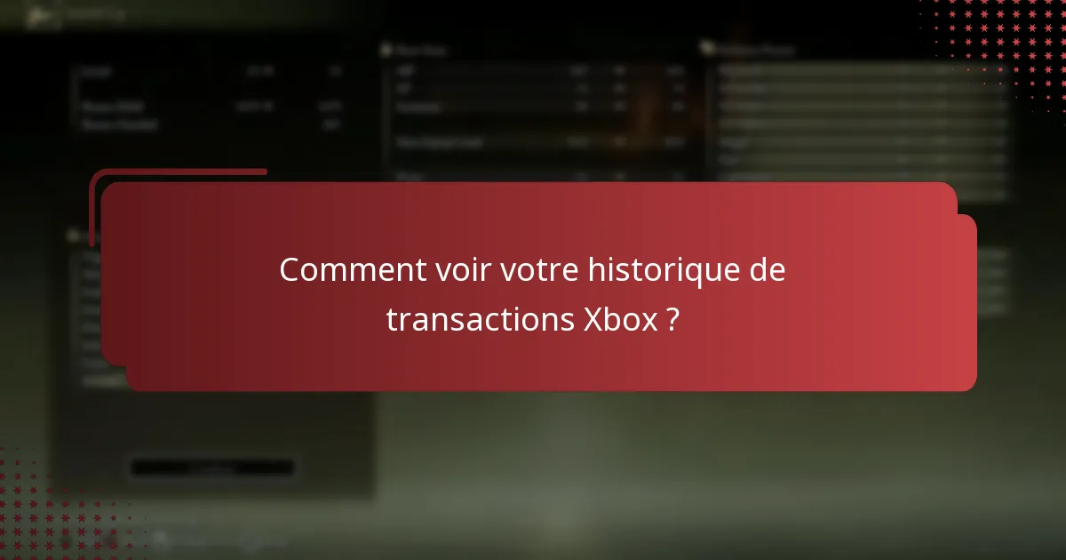 Comment voir votre historique de transactions Xbox ?