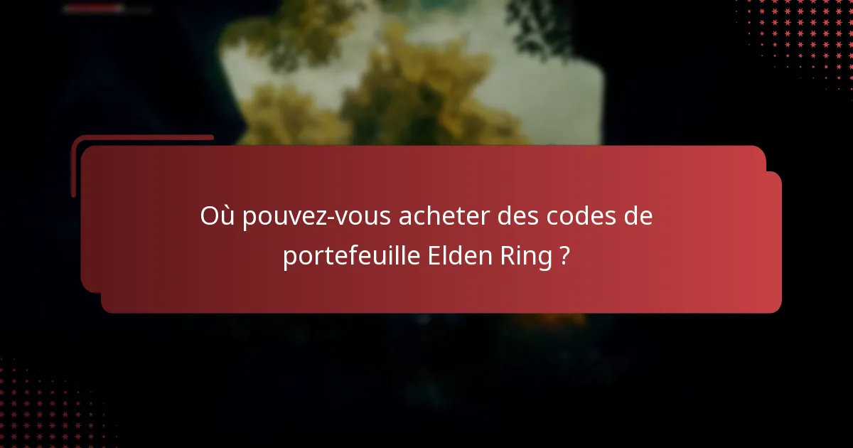 Quelles sont les limites d’utilisation des codes de portefeuille Elden Ring ?