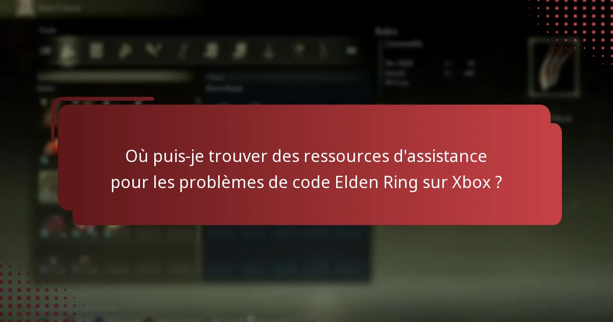 Comment puis-je résoudre les problèmes de code Xbox pour Elden Ring ?