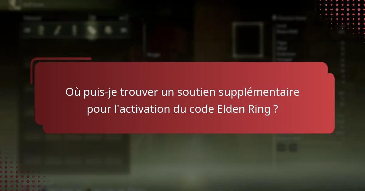 Quels sont les problèmes courants lors de l’activation du code Elden Ring ?