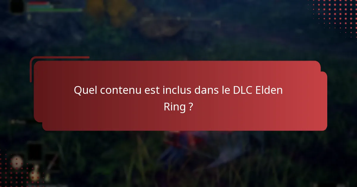 Où puis-je accéder au contenu DLC dans Elden Ring ?
