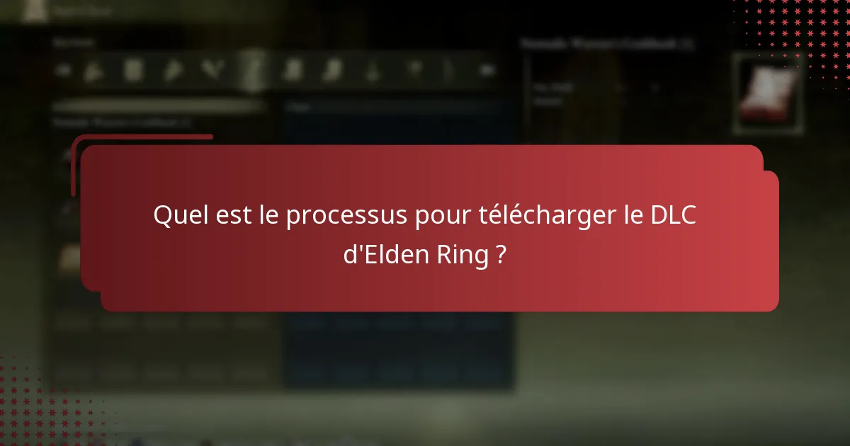 Que faire si je rencontre des problèmes avec le DLC d’Elden Ring ?