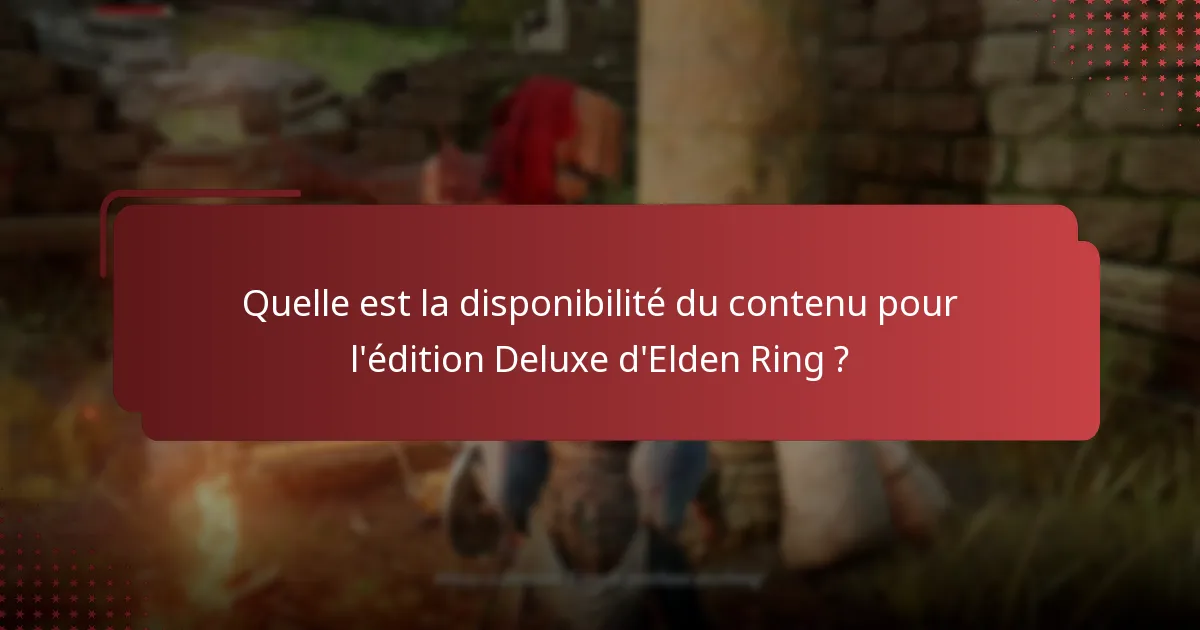 Quel est le processus d’attribution pour l’édition Deluxe d’Elden Ring ?