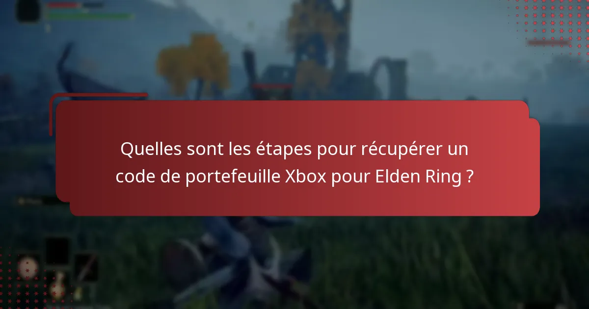 Quels sont les détails d’activation d’un code de portefeuille Elden Ring ?