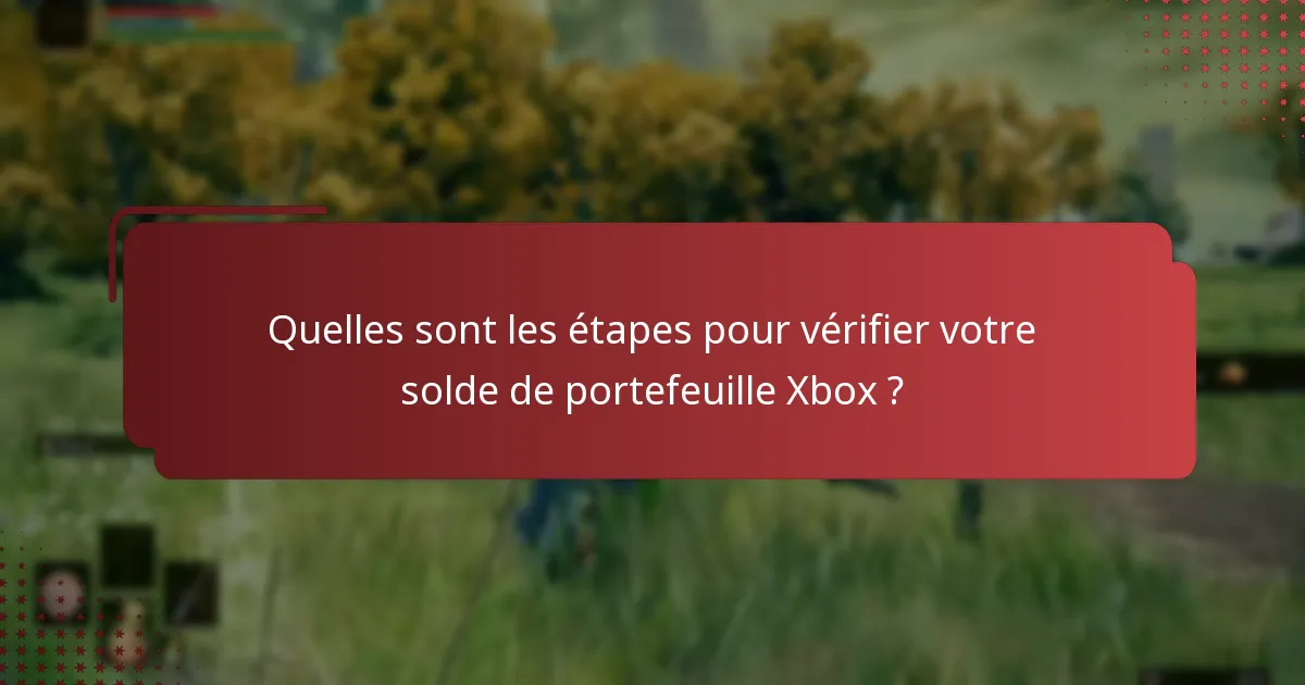 Quelles ressources peuvent aider à la validation du portefeuille Xbox ?