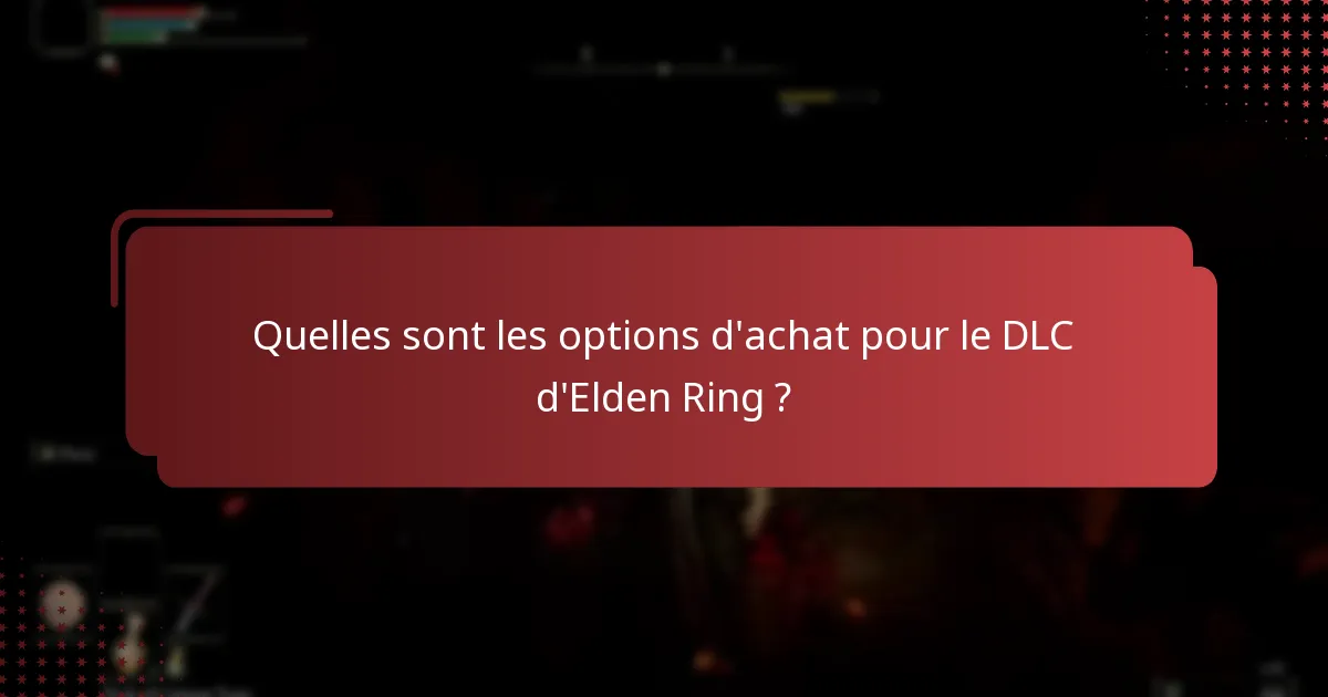 Quels sont les problèmes courants de compatibilité avec le DLC d’Elden Ring ?