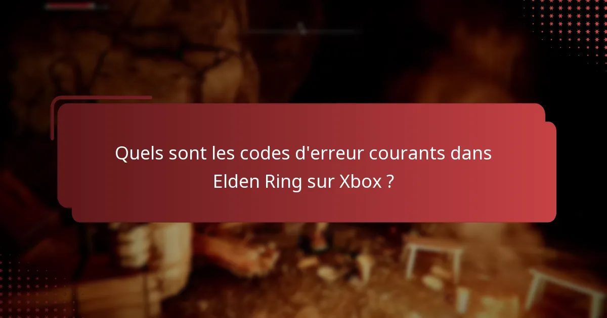 Quelles étapes de support puis-je suivre pour Elden Ring sur Xbox ?
