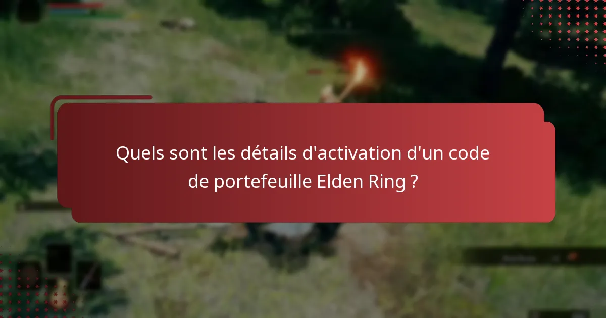 Quelles sont les questions fréquentes liées à la récupération de codes de portefeuille Elden Ring ?